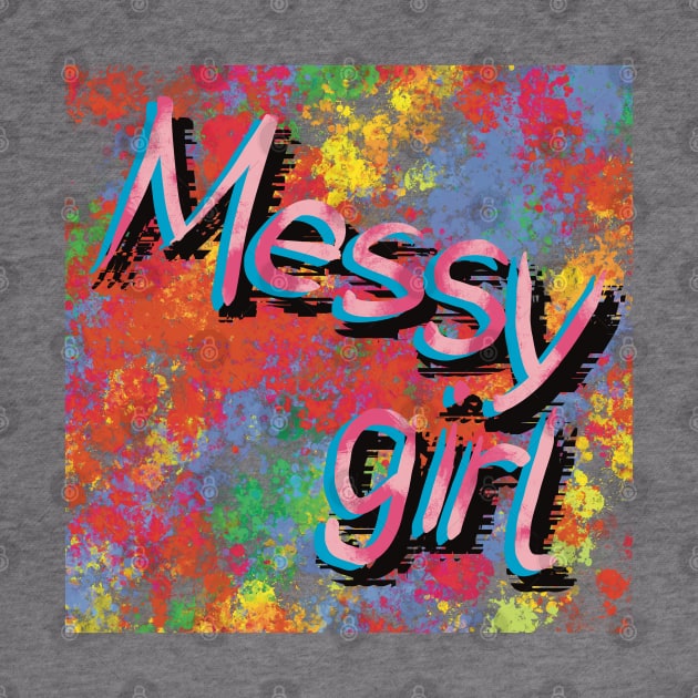 Messy Girl by BenIrelandBooks